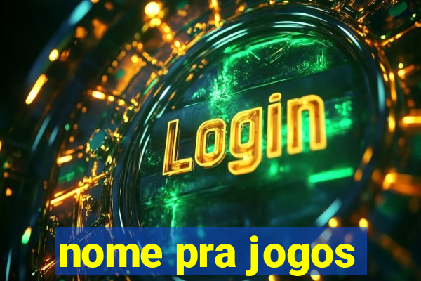 nome pra jogos